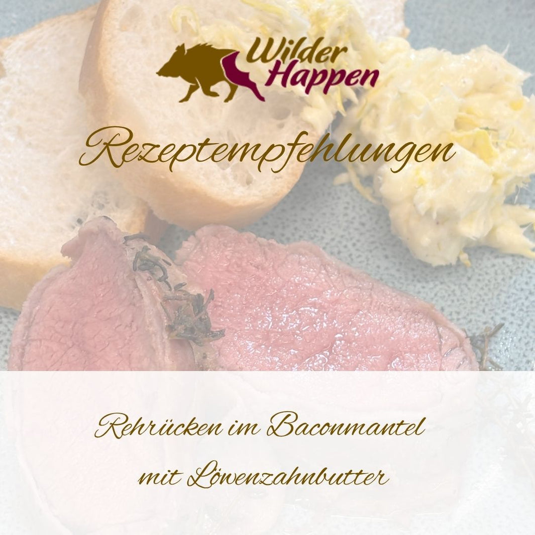 Rehrücken im Baconmantel mit Löwenzahnbutter